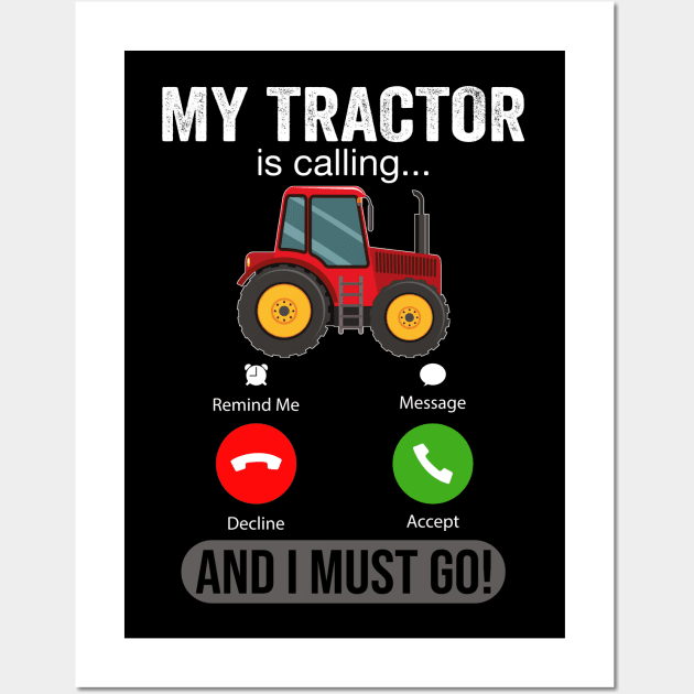 My Tractor Is Calling and I Must Go Funny Farm Tractor Wall Art by DragonTees